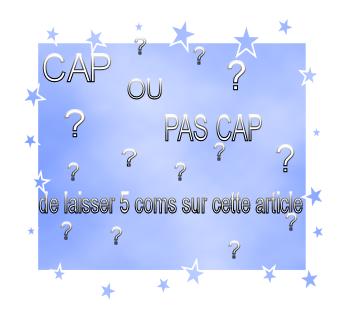 t'est cap ou pas cap